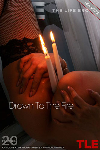 Caroline C "Drawn To The Fire"