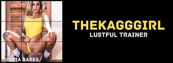 TheKaGGGirl "Lustful Trainer"
